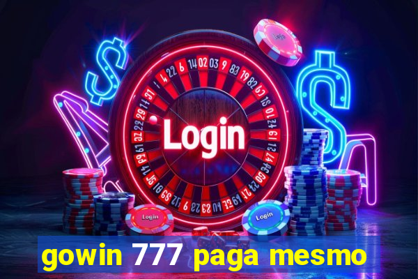 gowin 777 paga mesmo